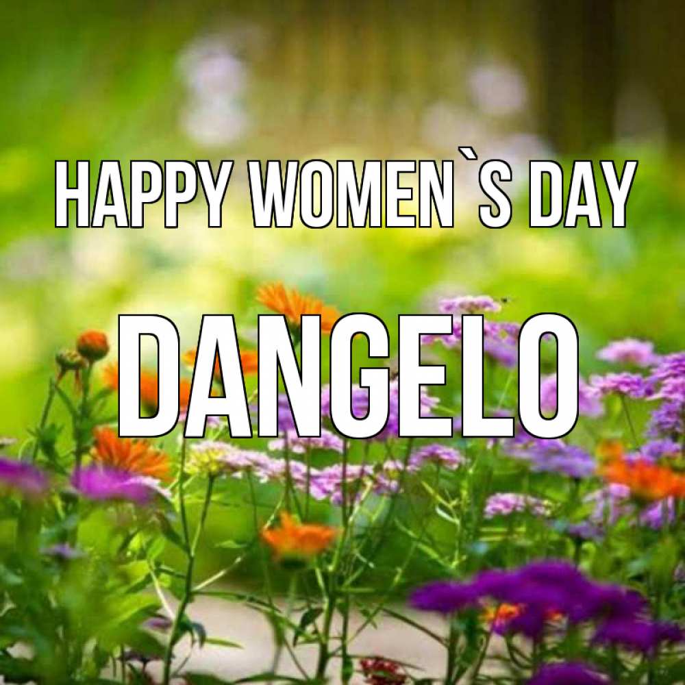 Greetings card с именем, Dangelo happy women`s day цветы Greetings with text for free download 